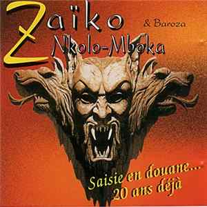 Zaiko Nkolo-Mboka & Baroza - 20 Ans .... Saisie En Douane mp3