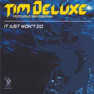 Tim Deluxe Featuring Sam Obernik - It Just Won't Do mp3
