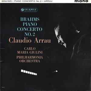 Brahms - Claudio Arrau, Carlo Maria Giulini, Philharmonia Orchestra - Brahms Piano Concerto No. 2 mp3