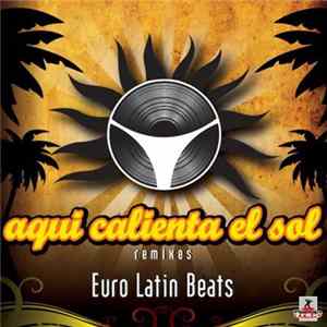 Euro Latin Beats - Aqui Calienta El Sol (Remixes) mp3