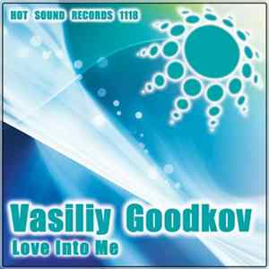 Vasiliy Goodkov - Love Into Me mp3