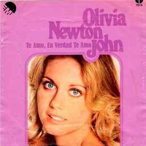 Olivia Newton-John - Te Amo, En Verdad Te Amo mp3