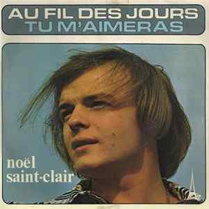 Noël Saint-Clair - Au Fil Des Jours / Tu M'Aimeras mp3