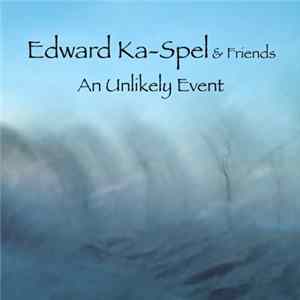 Edward Ka-Spel & Friends - An Unlikely Event mp3