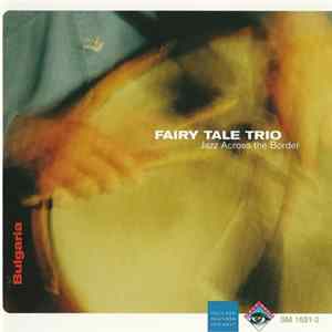 Fairy Tale Trio - Jazz Across The Border mp3