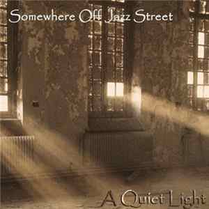 Somewhere Off Jazz Street - A Quiet Light mp3