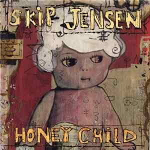 Skip Jensen - Honey Child mp3