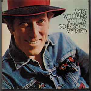 Andy Williams - You Lay So Easy On My Mind mp3