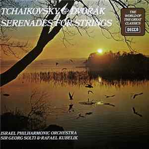 Tchaikovsky & Dvořák, Israel Philharmonic Orchestra, Sir Georg Solti & Rafael Kubelik - Serenades For Strings mp3