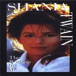 Shania Twain - The Woman In Me mp3
