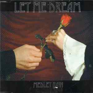 Let Me Dream - Medley Rain mp3