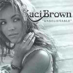 Kaci Brown - Unbelievable mp3