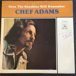 Chef Adams - Does The Sunshine Still Remember mp3