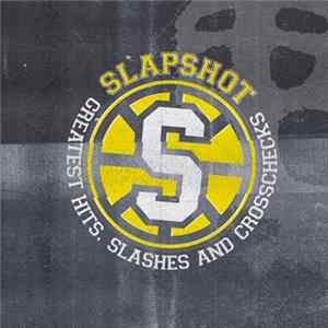 Slapshot - Greatest Hits, Slashes And Crosschecks mp3