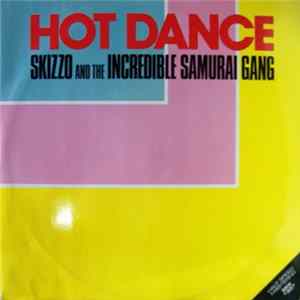 Skizzo And The Incredible Samurai Gang - Hot Dance mp3