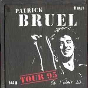 Patrick Bruel - On S'était Dit... Tour 95 mp3