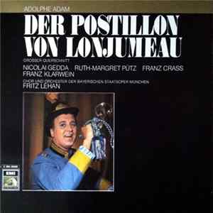 Adolphe Adam - Nicolai Gedda, Ruth-Margret Pütz, Franz Crass, Franz Klarwein, Chor Und Orchester Der Bayerischen Staatsoper, Fritz Lehan - Der Postillon Von Lonjumeau (Großer Querschnitt) mp3