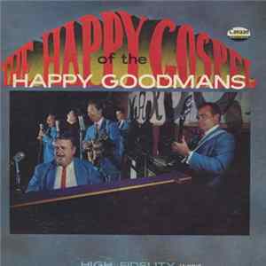 The Happy Goodmans - The Happy Gospel Of The Happy Goodmans mp3