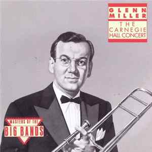 Glenn Miller - The Carnegie Hall Concert mp3
