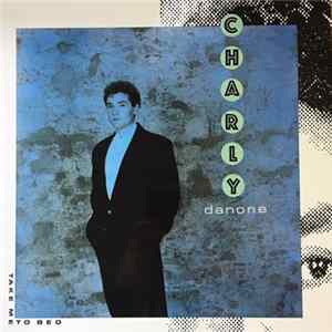 Charly Danone - Take Me To Bed mp3