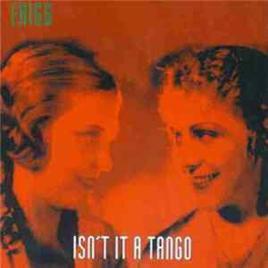 Frigg - Isn't It A Tango mp3