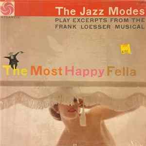 The Jazz Modes - The Jazz Modes Play Excerpts From The Frank Loesser Musical The Most Happy Fella mp3