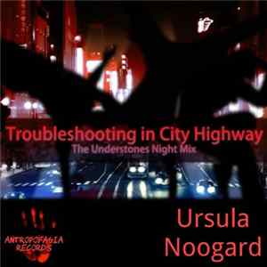 Ursula Noogard - Troubleshotting in City Highway (The Understones Night Mix) mp3
