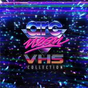 Arc Neon - VHS Collection mp3