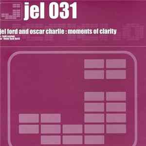 Jel Ford And Oscar Charlie - Moments Of Clarity mp3