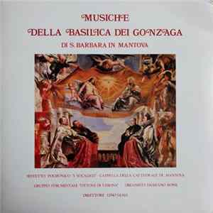 Sestetto Polifonico "I Vocalisti", Gruppo Strumentale "Ottoni Di Verona", Damiano Rossi, Lino Leali - Musiche Della Basilica Dei Gonzaga (Di S. Barbara In Mantova) mp3