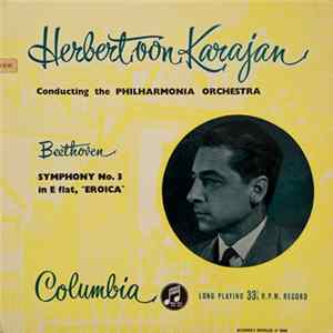 Herbert von Karajan Conducting The Philharmonia Orchestra, Beethoven - Symphony No. 3 In E Flat, “Eroica” mp3