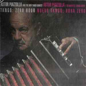 Astor Piazzolla Y Su Quinteto Tango Nuevo - Tango: Zero Hour / Nuevo Tango: Hora Zero mp3