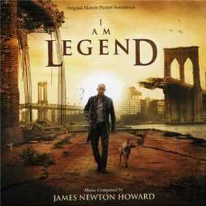 James Newton Howard - I Am Legend (Original Motion Picture Soundtrack) mp3