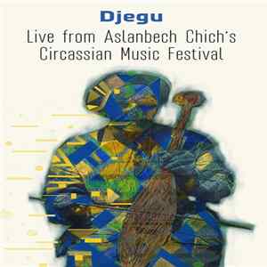 Various - Djegu: Live From Aslanbech Chich’s Circassian Music Festival mp3