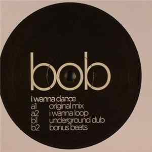 Bob From Paris - I Wanna Dance mp3