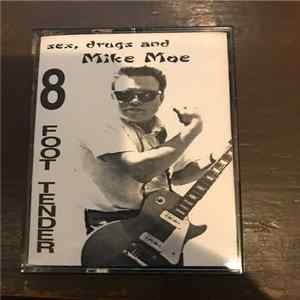8-Foot Tender - Sex, Drugs And Mike Moe mp3