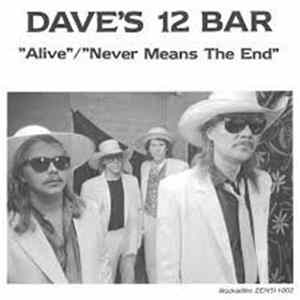Dave's 12 Bar - Alive / Never MeansThe End mp3