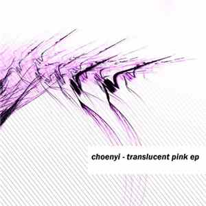 choenyi - Translucent Pink EP mp3