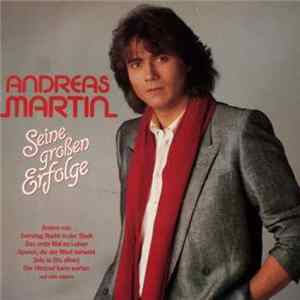 Andreas Martin - Seine Großen Erfolge mp3
