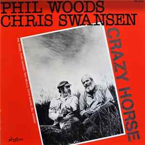 Phil Woods / Chris Swansen - Crazy Horse mp3