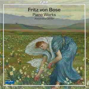 Fritz von Bose, Alexandra Oehler - Piano Works mp3