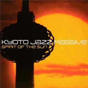 Kyoto Jazz Massive - Spirit Of The Sun mp3