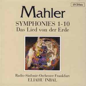 Mahler, Radio-Sinfonie-Orchester Frankfurt, Eliahu Inbal - Symphonies 1-10 / Das Lied Von Der Erde mp3
