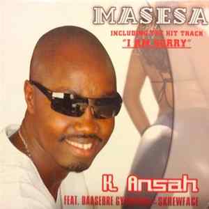K. Ansah - Masesa mp3