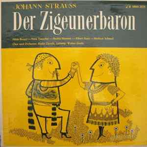 Johann Strauss, Hilde Breyer • Nata Tuescher • Albert Kunz • Mathias Schmid, Chor Und Orchester, Radio Zürich ; Walter Goehr - Der Zigeunerbaron mp3