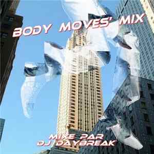 Dj Daybreak - Body Moves' Mix mp3