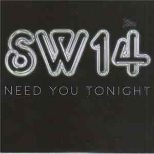 SW14 - Need You Tonight mp3