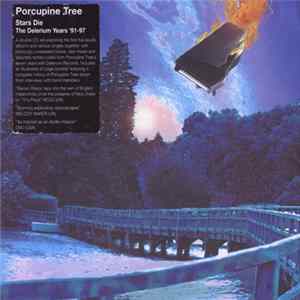 Porcupine Tree - Stars Die: The Delerium Years 1991 - 1997 mp3
