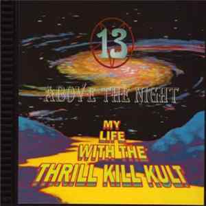 My Life With The Thrill Kill Kult - 13 Above The Night mp3