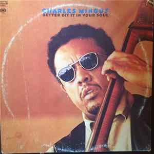 Charles Mingus - Better Git It In Your Soul mp3